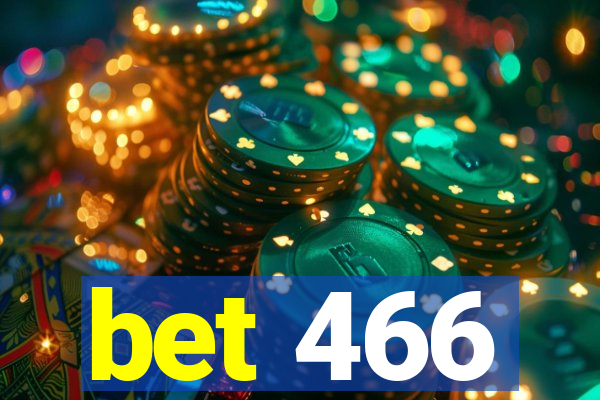 bet 466